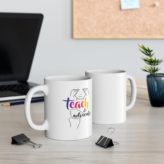 Ceramic Mug 11oz- Teach and Advocate